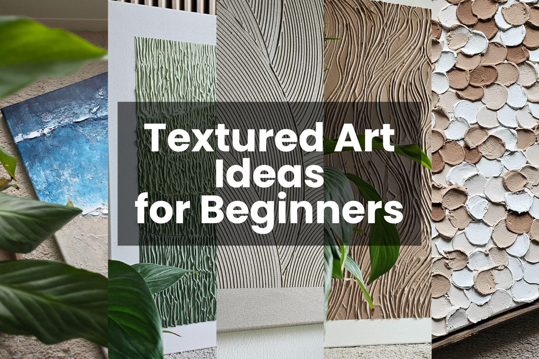 5 Easy Textured Art Ideas for Beginners textuuri